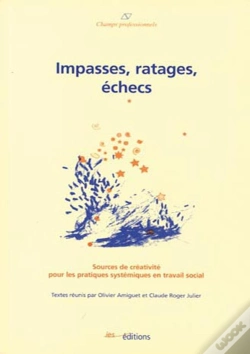 Capa do artigo Impasses, Ratages, Échecs ; Sources De Créativité Pour Les Pratiques Systémiques En Travail Social