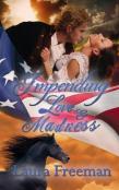 Impending Love And Madness