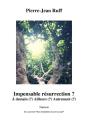 Impensable Résurrection ? À Demain (?) Ailleurs (?) Autrement (?) - Preview