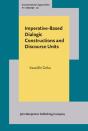 Imperative-Based Dialogic Constructions And Discourse Units - Preview