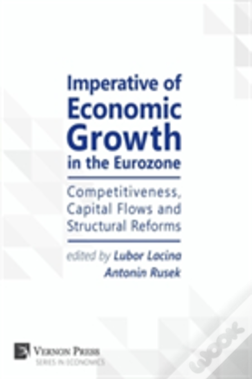 Imperative Of Economic Growth In The Eurozone: Competitiveness, Capital Flows And Structural Reforms