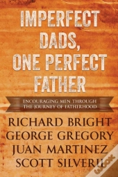 Imperfect Dads, One Perfect Father