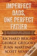Imperfect Dads, One Perfect Father