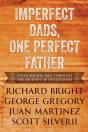 Imperfect Dads, One Perfect Father - Preview