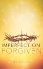 Imperfection Forgiven - Preview