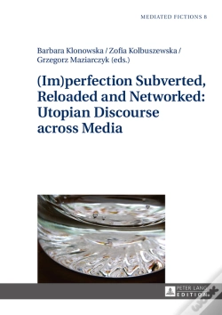 Capa do artigo (Im)Perfection Subverted, Reloaded And Networked: Utopian Discourse Across Media