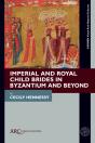 Imperial And Royal Child Brides In Byzantium And Beyond - Preview
