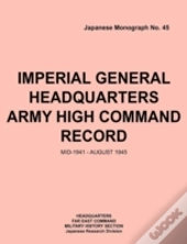 Imperial General Headquarters Army High Command Record, Mid-1941 - August 1945