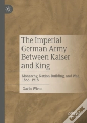 Imperial German Army Between Kaiser And King