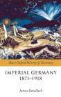 Imperial Germany 1871-1918 - Preview