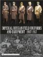 Imperial Russian Field Uniforms And Equipment 1907-1917 - Preview