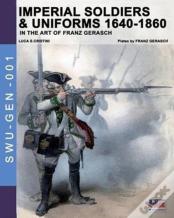 Imperial Soldiers & Uniforms 1640-1860