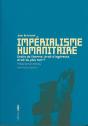 Impérialisme Humanitaire : Droits De L'Homme, Droit D'Ingérence, Droit Du Plus Fort ? - Preview