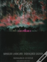 Imperiled Landscapes Endangered Legends