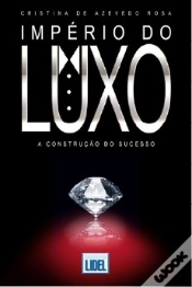 Capa do artigo Império do Luxo - A Construção do Sucesso