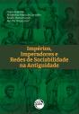 Império, Imperadores E Redes De Sociabilidade Na Antiguidade - Preview