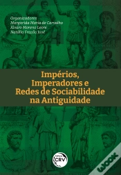 Capa do artigo Império, Imperadores E Redes De Sociabilidade Na Antiguidade