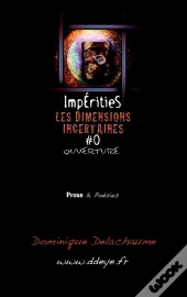 Impérities ; Les Dimensions Incertaines T.0 ; Ouverture