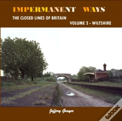 Capa do artigo Impermanent Ways: The Closed Lines Of Britain Volume 3 - Wiltshire