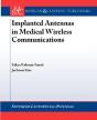 Implanted Antennas In Medical Wireless Communications - Preview