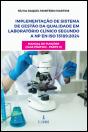 Implementação de Sistema de Gestão da Qualidade em Laboratório Clínico segundo a
NP EN ISO 15189:2024  - Preview
