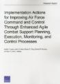 Implementation Actions For Improving Air Force Command And Control Through Enhanced Agile Combat Support Planning, Execution, Monitoring, And Control  - Preview