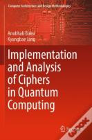 Implementation And Analysis Of Ciphers In Quantum Computing