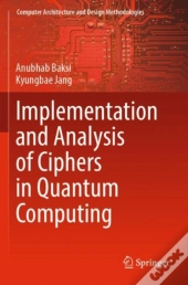 Implementation And Analysis Of Ciphers In Quantum Computing
