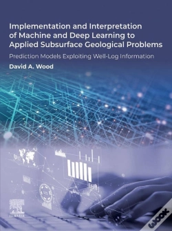 Capa do artigo Implementation And Interpretation Of Machine And Deep Learning To Applied Subsurface Geological Problems