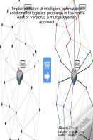 Implementation Of Intelligent Optimization Solutions For Logistics Problems In The North-East Of Veracruz: A Multidisciplinary Approach