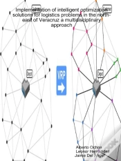 Capa do artigo Implementation Of Intelligent Optimization Solutions For Logistics Problems In The North-East Of Veracruz: A Multidisciplinary Approach