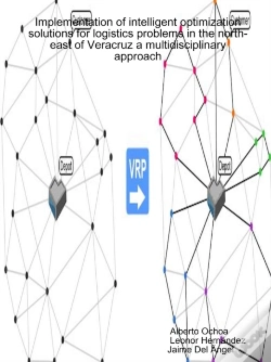 Capa do artigo Implementation Of Intelligent Optimization Solutions For Logistics Problems In The North-East Of Veracruz: A Multidisciplinary Approach