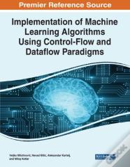 Implementation Of Machine Learning Algorithms Using Control-Flow And Dataflow Paradigms