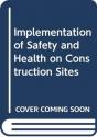 Implementation Of Safety And Health On Construction Sites - Preview
