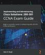 Implementing And Administering Cisco Solutions: 200-301 Ccna Exam Guide - Preview