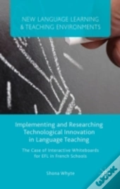 Implementing And Researching Technological Innovation In Language Teaching