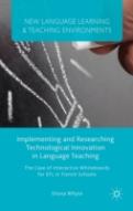 Implementing And Researching Technological Innovation In Language Teaching