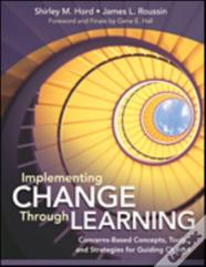 Implementing Change Through Learning