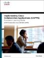 Implementing Cisco Collaboration Applications (Capps) Foundation Learning Guide (Ccnp Collaboration Exam 300-085 Capps) - Preview