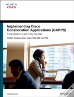 Capa do artigo Implementing Cisco Collaboration Applications (Capps) Foundation Learning Guide (Ccnp Collaboration Exam 300-085 Capps)