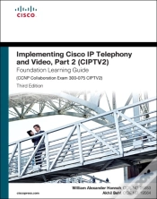 Capa do artigo Implementing Cisco Ip Telephony And Video, Part 2 (Ciptv2) Foundation Learning Guide (Ccnp Collaboration Exam 300-075 Ciptv2)