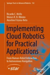 Implementing Cloud Robotics For Practical Applications