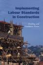 Implementing Labour Standards In Construction: Briefing And Guidance Notes - Preview