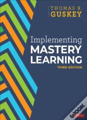 Implementing Mastery Learning