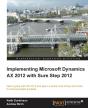 Implementing Microsoft Dynamics Ax 2012 With Sure Step 2012 - Preview