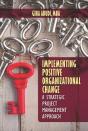 Implementing Organizational Change Using Strategic Project Management - Preview
