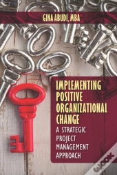 Implementing Organizational Change Using Strategic Project Management
