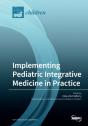 Implementing Pediatric Integrative Medicine In Practice - Preview
