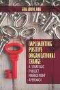 Implementing Positive Organizational Change - Preview