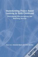 Implementing Project Based Learning In Early Childhood